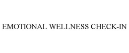 EMOTIONAL WELLNESS CHECK-IN trademark