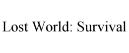 LOST WORLD: SURVIVAL trademark