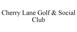CHERRY LANE GOLF & SOCIAL CLUB trademark