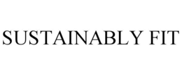 SUSTAINABLY FIT trademark