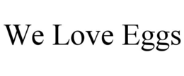 WE LOVE EGGS trademark
