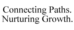 CONNECTING PATHS. NURTURING GROWTH. trademark