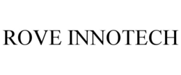 ROVE INNOTECH trademark