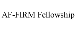 AF-FIRM FELLOWSHIP trademark