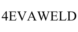 4EVAWELD trademark