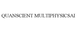 QUANSCIENT MULTIPHYSICSAI trademark
