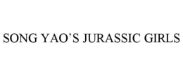 SONG YAO’S JURASSIC GIRLS trademark