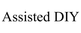 ASSISTED DIY trademark