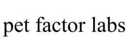 PET FACTOR LABS trademark