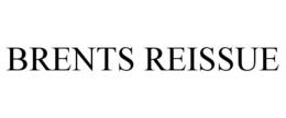 BRENTS REISSUE trademark