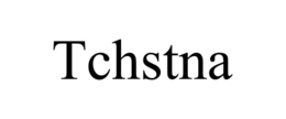 TCHSTNA trademark