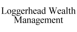 LOGGERHEAD WEALTH MANAGEMENT trademark