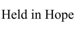 HELD IN HOPE trademark
