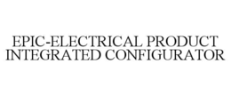 EPIC-ELECTRICAL PRODUCT INTEGRATED CONFIGURATOR trademark