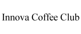 INNOVA COFFEE CLUB trademark