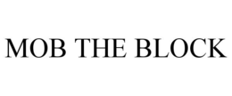 MOB THE BLOCK trademark