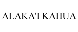 ALAKA'I KAHUA trademark