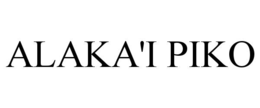 ALAKA'I PIKO trademark