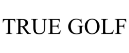 TRUE GOLF trademark