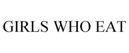 GIRLS WHO EAT trademark