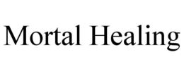 MORTAL HEALING trademark