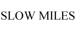 SLOW MILES trademark