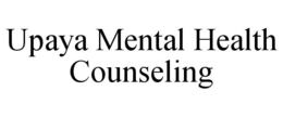 UPAYA MENTAL HEALTH COUNSELING trademark