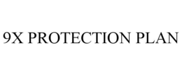9X PROTECTION PLAN trademark