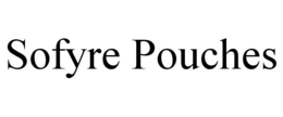 SOFYRE POUCHES trademark