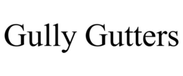 GULLY GUTTERS trademark