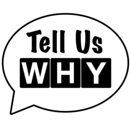 TELL US WHY trademark