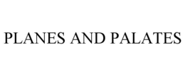 PLANES AND PALATES trademark