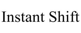 INSTANT SHIFT trademark