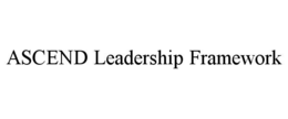 ASCEND LEADERSHIP FRAMEWORK trademark
