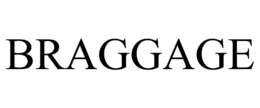 BRAGGAGE trademark
