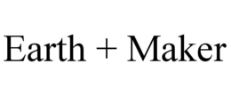 EARTH + MAKER trademark