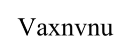 VAXNVNU trademark
