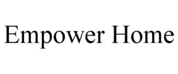 EMPOWER HOME trademark