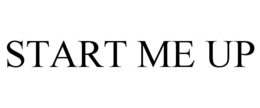 START ME UP trademark
