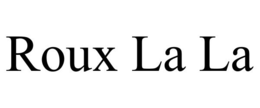 ROUX LA LA trademark