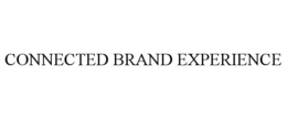 CONNECTED BRAND EXPERIENCE trademark