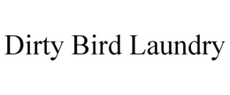 DIRTY BIRD LAUNDRY trademark