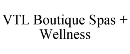 VTL BOUTIQUE SPAS + WELLNESS trademark