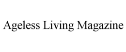 AGELESS LIVING MAGAZINE trademark