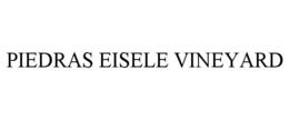 PIEDRAS EISELE VINEYARD trademark