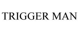 TRIGGER MAN trademark