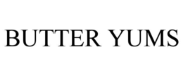 BUTTER YUMS trademark