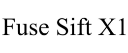 FUSE SIFT X1 trademark