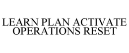 LEARN PLAN ACTIVATE OPERATIONS RESET trademark