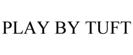 PLAY BY TUFT trademark